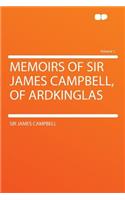 Memoirs of Sir James Campbell, of Ardkinglas Volume 1