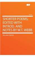 Shorter Poems; Edited with Introd. and Notes by W.T. Webb