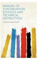 Manual of Continuation Schools and Technical Instruction