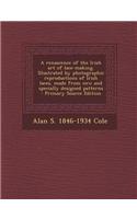 A Renascence of the Irish Art of Lace-Making. Illustrated by Photographic Reproductions of Irish Laces, Made from New and Specially Designed Pattern