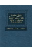 Stephen Banks Leonard of Owego, Tioga County, New York