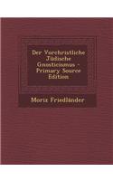 Der Vorchristliche Judische Gnosticismus