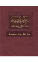 Anatomy in Art: A Practical Text Book for the Art Student in the Study of the Human Form. to Which Is Appended a Description and Analysis of the Art of Modelling, and a Chapter on the Laws of Proportion as Applied to the Human Figure - Primary Sour