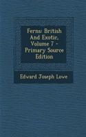 Ferns: British and Exotic, Volume 7