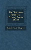 The Chairman's Handbook - Primary Source Edition