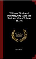 Williams' Cincinnati Directory, City Guide and Business Mirror Volume Yr.1861