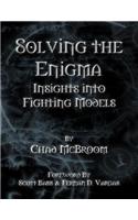 Solving the Enigma: Insights Into Fighting Models