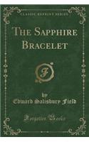 The Sapphire Bracelet (Classic Reprint)