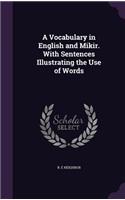Vocabulary in English and Mikir. With Sentences Illustrating the Use of Words