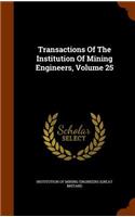 Transactions of the Institution of Mining Engineers, Volume 25