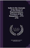 Index to the Journals of the House of Representatives, Province of New Hampshire ... 1771-1775: (English)