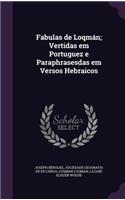 Fabulas de Loqmán; Vertidas em Portuguez e Paraphrasesdas em Versos Hebraicos