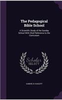 The Pedagogical Bible School