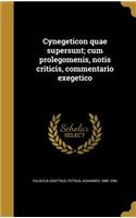 Cynegeticon quae supersunt; cum prolegomenis, notis criticis, commentario exegetico