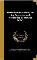Methods and Standards for the Production and Distribution of "certified Milk."