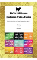 Pin-Tzu 20 Milestone Challenges: Tricks & Training Pin-Tzu Milestones for Tricks, Socialization, Agility & Training Volume 1