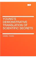Young's Demonstrative Translation of Scientific Secrets