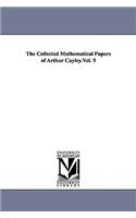 The Collected Mathematical Papers of Arthur Cayley.Vol. 9: (English)