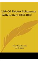 Life Of Robert Schumann With Letters 1833-1852