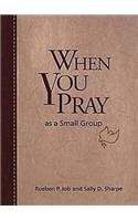 When You Pray as a Small Group