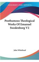 Posthumous Theological Works Of Emanuel Swedenborg V2: (English)