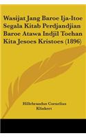 Wasijat Jang Baroe Ija-Itoe Segala Kitab Perdjandjian Baroe Atawa Indjil Toehan Kita Jesoes Kristoes (1896)