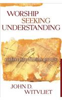 Worship Seeking Understanding