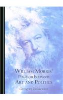 William Morris' Position between Art and Politics