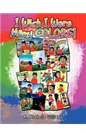 I Wish I Were Many Colors!