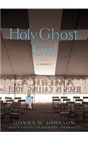 Holy Ghost Girl: A Memoir