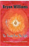 The Tourist from the Light: One Man's Mystical Journey of Discovery