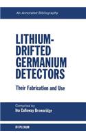 Lithium-Drifted Germanium Detectors: Their Fabrication and Use