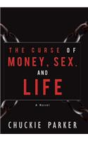 The Curse of Money, Sex, and Life