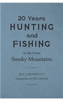 Twenty Years Hunting and Fishing in the Great Smoky Mountains