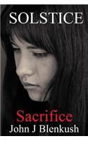 Solstice - Sacrifice: A disheartened girl finds hope in a gifted boy and a mystic mountain.