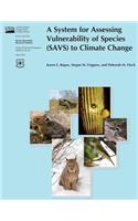 System for Assessing Vulnerability of Species (SAVS) to Climate Change