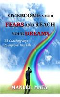 Overcome Your Fears and Reach Your Dreams
