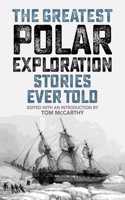 Greatest Polar Exploration Stories Ever Told