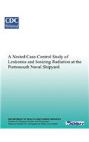 A Nested Case-Control Study of Leukemia and Ionizing Radiation at the Portsmouth Naval Shipyard: (English)