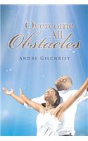 Overcome All Obstacles