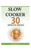 Slow Cooker 30 Minute Meals