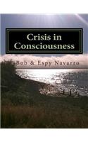 Crisis in Consciousness