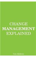 Change Management Explained