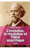 L'évolution, la révolution et l'idéal anarchique: (French)