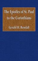 The Epistles of St. Paul to the Corinthians: A Study Personal and Historical of the Date and Composition of the Epistles