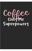 Coffee Gives Me Superpowers