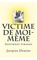 Victime de moi-même