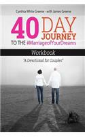40 Day Journey to the #MarriageofYourDreams: Workbook "A Devotional for Couples"