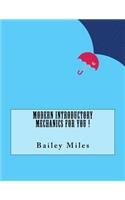 Modern Introductory Mechanics For You !