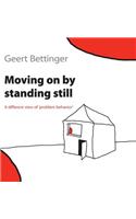 Moving on by Standing Still